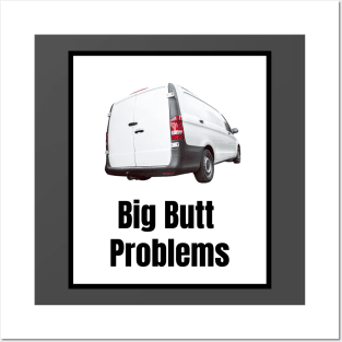 Big Butt Problems Posters and Art